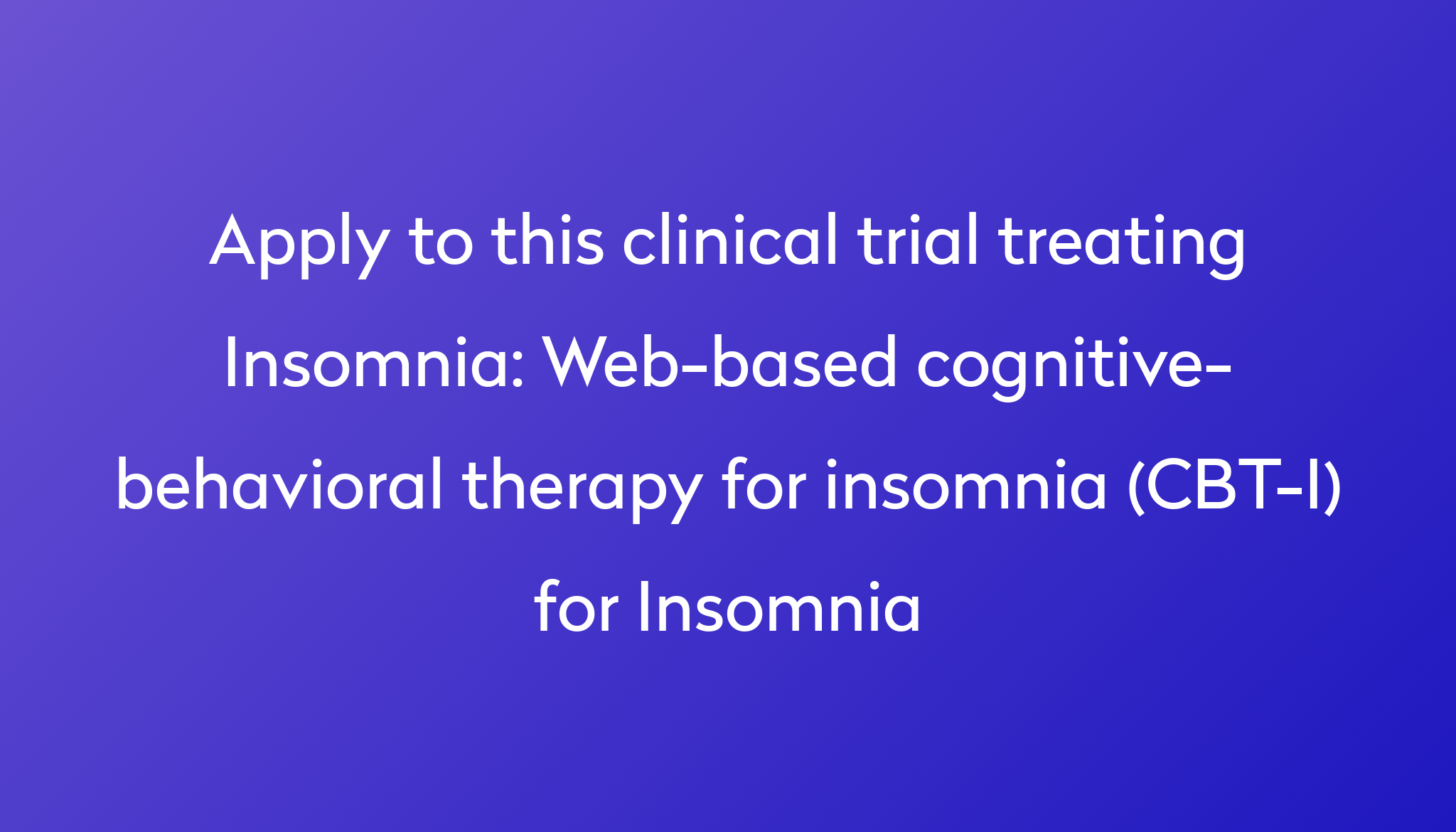 Web-based Cognitive-behavioral Therapy For Insomnia (CBT-I) For ...